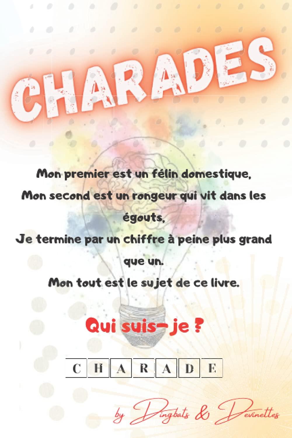 CHARADES: Jeux de devinettes pour enfant à partir de 7ans (Livre de jeux de mots pour enfants)