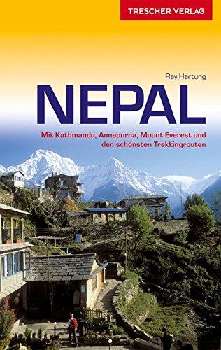 Reiseführer Nepal: Mit Kathmandu, Annapurna, Mount Everest und den schönsten Trekkingrouten (Trescher-Reihe Reisen)