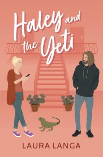 Haley and the Yeti: A Grumpy Sunshine, Friends to Lovers, Next-door Neighbor Sweet Romance