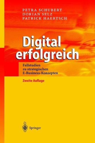 Digital erfolgreich: Fallstudien zu strategischen E-Business-Konzepten