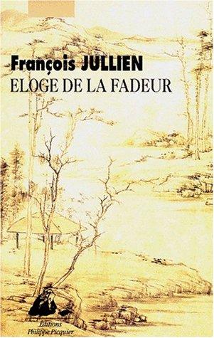 Eloge de la fadeur : à partir de la pensée et de l'esthétique de la Chine