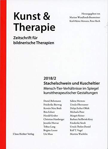 Stachelschwein und Kuscheltier: Mensch-Tier-Verhältnisse im Spiegel kunsttherapeutischer Gestaltungen (Kunst & Therapie / Zeitschrift für bildnerische Therapien)