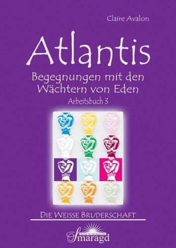 Atlantis. Arbeitsbuch 3: Begegnungen mit den Wächtern von Eden