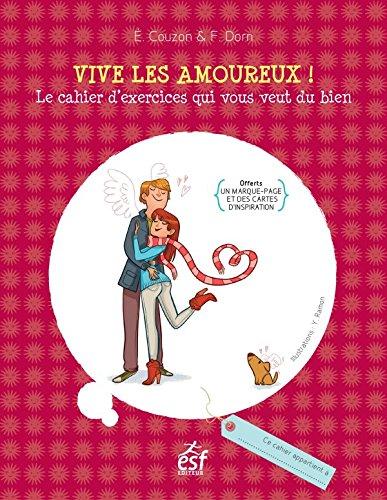 Vive les amoureux ! : le cahier d'exercices qui vous veut du bien