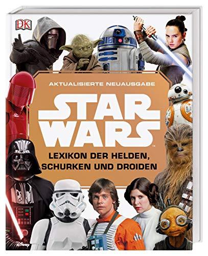 Star Wars™ Lexikon der Helden, Schurken und Droiden: Aktualisierte Neuausgabe