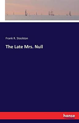 The Late Mrs. Null