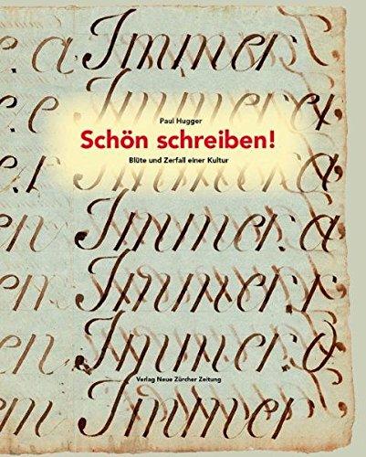 Schön schreiben!: Blüte und Zerfall einer Kultur