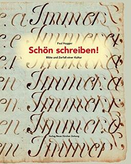 Schön schreiben!: Blüte und Zerfall einer Kultur