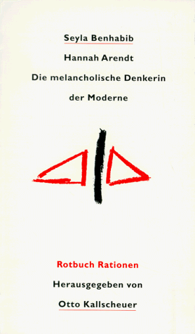 Hannah Arendt. Die melancholische Denkerin der Moderne