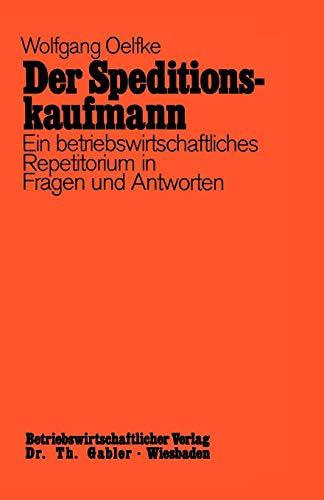 Der Speditionskaufmann: Betriebswirtschaftliches Repetitorium in Fragen und Antworten