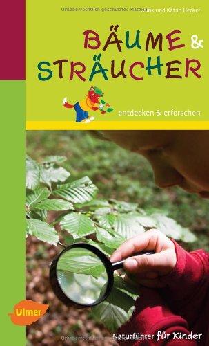 Bäume und Sträucher: entdecken und erforschen