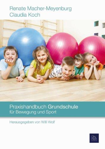 Praxishandbuch Grundschule: für Bewegung und Sport