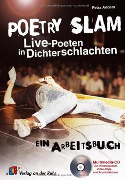 Poetry Slam. Mit CD-ROM: Live-Poeten in Dichterschlachten. Ein Arbeitsbuch