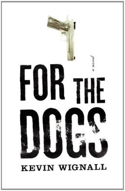 For the Dogs: A Novel