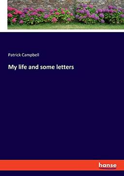 My life and some letters