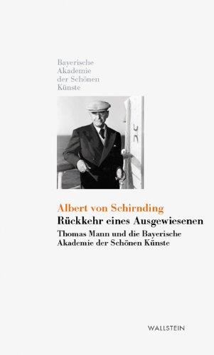 Rückkehr eines Ausgewiesenen. Thomas Mann und die Bayerische Akademie der Schönen Künste (Kleine Bibliothek der Bayerischen Akademie der Schönen Künste)