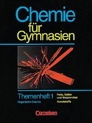 Chemie für Gymnasien - Themenhefte: Chemie für Gymnasien, Länderausgabe D Nordrhein-Westfalen, H.1, Fette, Seifen und Waschmittel, Kunststoffe