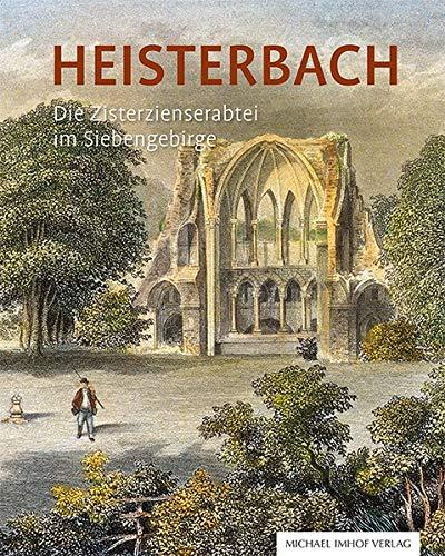 Heisterbach: Die Zisterzienserabtei im Siebengebirge