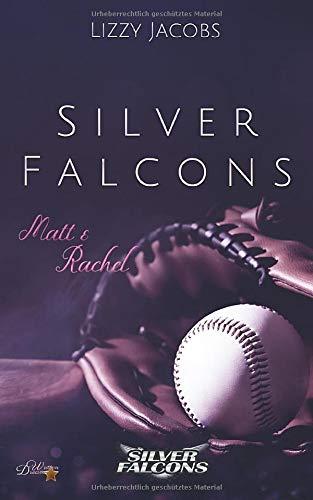 Silver Falcons: Matt & Rachel (Silver-Falcons-Reihe, Band 1)