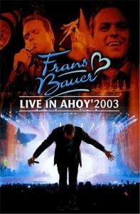 Frans Bauer - Live In Ahoy 2003