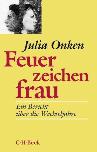 Feuerzeichenfrau: Ein Bericht über die Wechseljahre