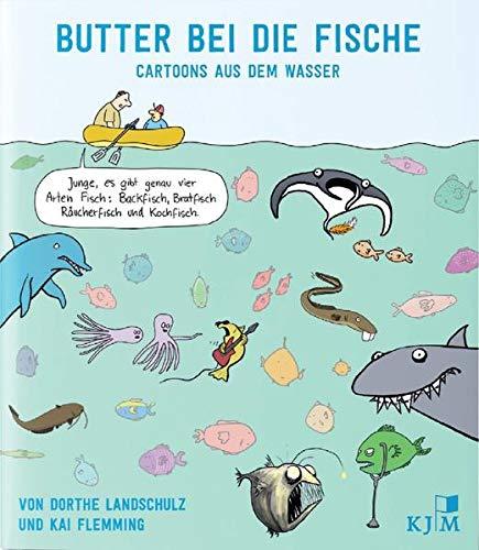 Butter bei die Fische: Cartoons aus dem Wasser