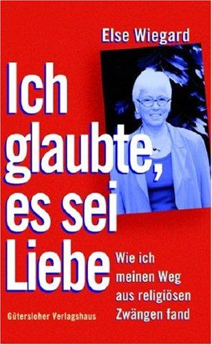 Ich glaubte, es sei Liebe. Wie ich meinen Weg aus religiösen Zwängen fand