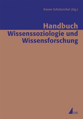 Handbuch Wissenssoziologie und Wissensforschung (Erfahrung - Wissen - Imagination)