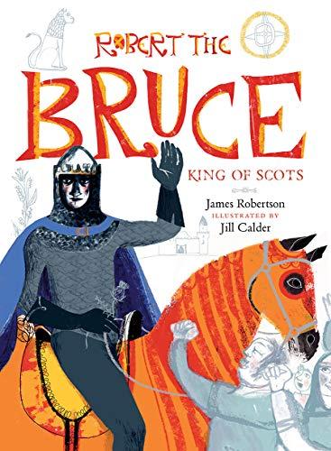 Robert the Bruce: King of Scots