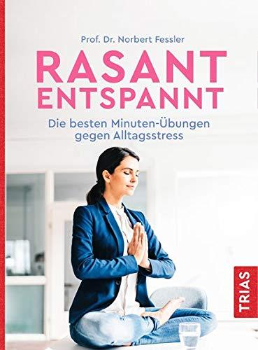 Rasant entspannt: Die besten Minuten-Übungen gegen Alltagsstress