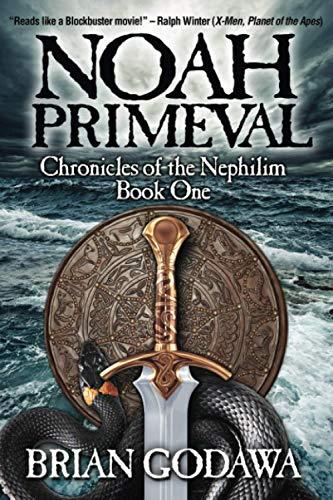 Noah Primeval (Chronicles of the Nephilim, Band 1)