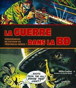 La guerre dans la BD : personnages de fiction ou véritables héros ?