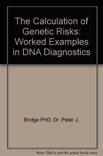 The Calculation of Genetic Risks: Worked Examples in DNA Diagnostics