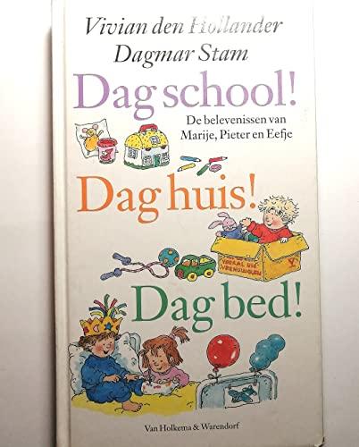 Dag school ! Dag huis ! Dag bed !