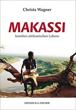 Makassi: Inmitten afrikanischen Lebens (EDITION R.G. FISCHER)