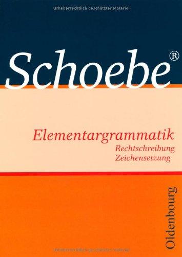 Schoebe Elementargrammatik. Neubearbeitung 2006: Das kleine Grammatiklexikon