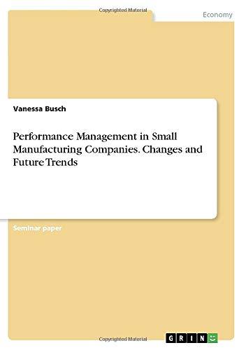 Performance Management in Small Manufacturing Companies. Changes and Future Trends