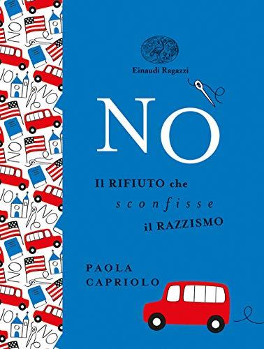 No. Il Rifiuto Che Sconfisse Il Razzismo