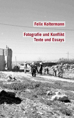 Fotografie und Konflikt: Texte und Essays