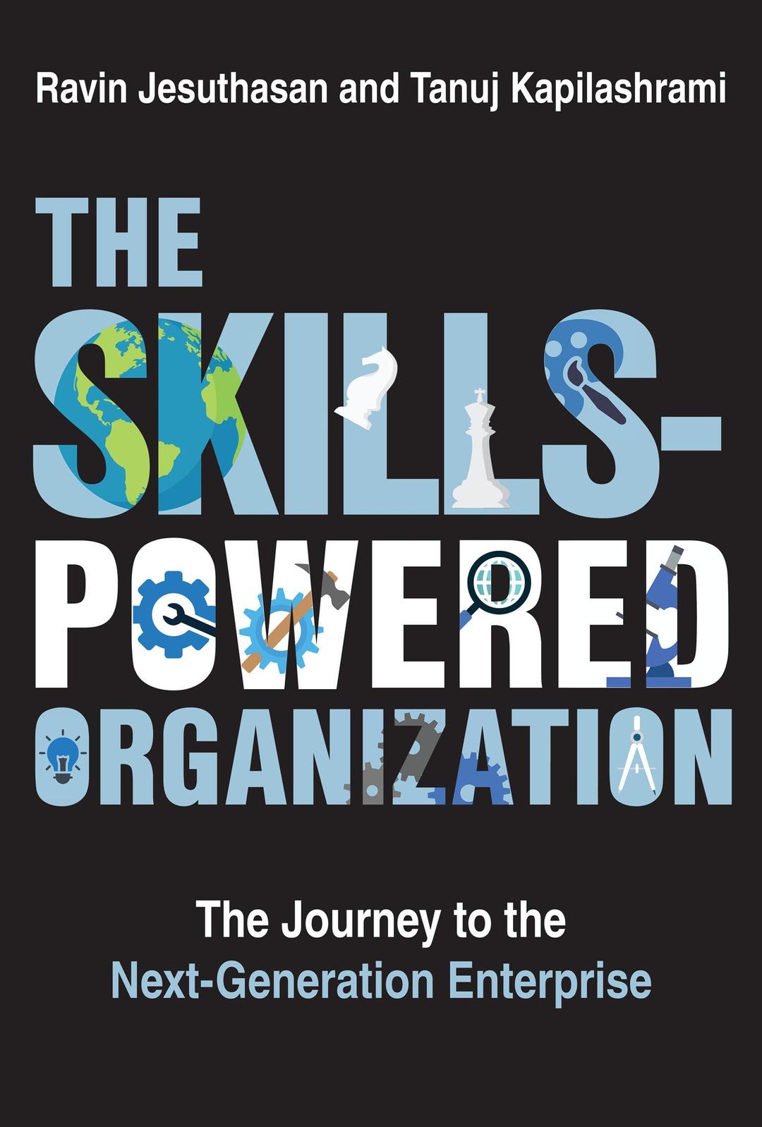 The Skills-Powered Organization: The Journey to the Next-Generation Enterprise