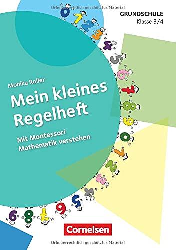 Mein kleines Regelheft - Mathe - Klasse 3/4: Mit Montessori Mathematik verstehen - Arbeitsheft