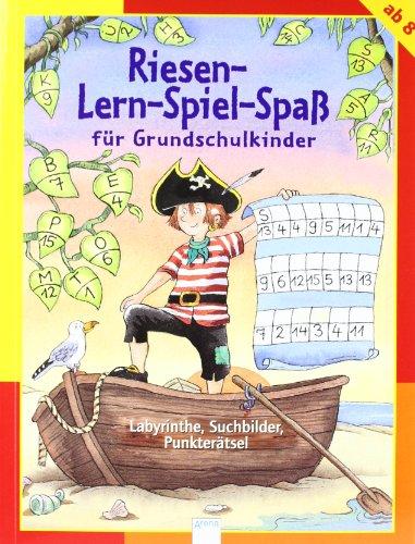 Riesen-Lern-Spiel-Spaß für Grundschulkinder - Labyrinthe, Suchbilder, Punkterätsel