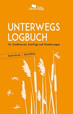 Unterwegs Logbuch: für Stadttouren, Ausflüge und Wanderungen