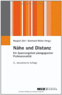 Nähe und Distanz: Ein Spannungsfeld pädagogischer Professionalität (Juventa Paperback)