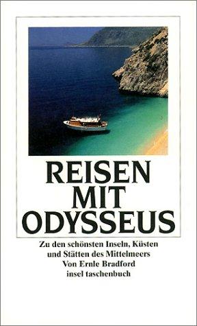 Reisen mit Odysseus. Zu den schönsten Inseln, Küsten und Stätten des Mittelmeers