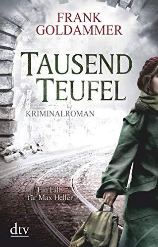 Tausend Teufel: Kriminalroman (Max Heller)