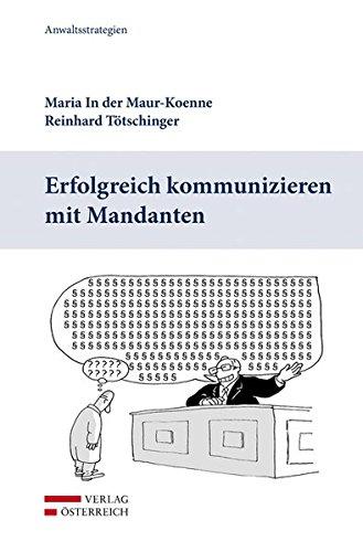 Erfolgreich kommunizieren mit Mandanten (Anwaltstrategien)