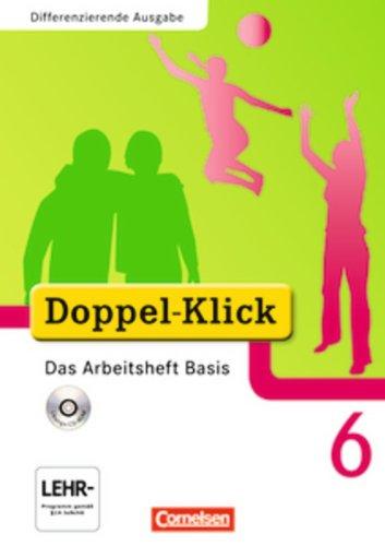 Doppel-Klick - Differenzierende Ausgabe: 6. Schuljahr - Das Arbeitsheft Basis mit CD-ROM: Arbeitsheft mit CD-ROM