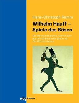 Wilhelm Hauff – Spiele des Bösen: Die Märchenalmanache, Mitteilungen aus den Memoiren des Satan und Das Bild des Kaisers