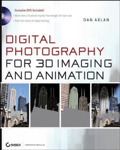 Digital Photography for 3D Imaging and Animation